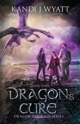 Dragon's Cure by Wyatt, Kandi J.