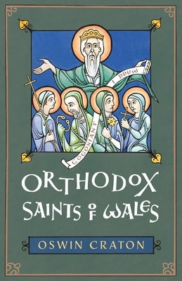 Orthodox Saints of Wales by Craton, Oswin