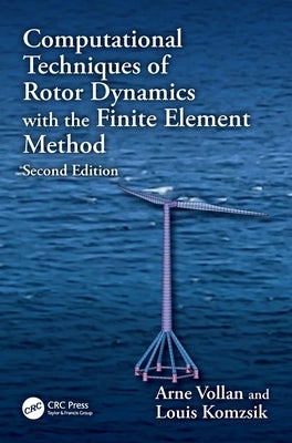Computational Techniques of Rotor Dynamics with the Finite Element Method by Vollan, Arne