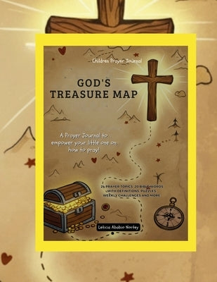 God's Treasure Map: A Prayer Guide and Promises for Children by Nortey, Leticia Ababio