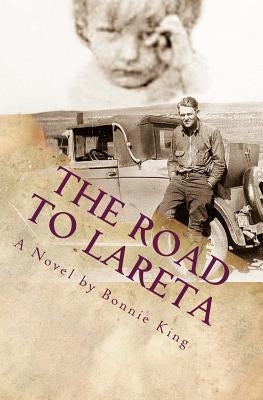 The Road to LaReta by King, Bonnie Bateman