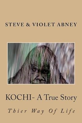KOCHI- A True story by Abney, Violet G.