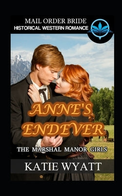 Anne's Endeavor by Wyatt, Katie