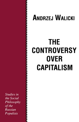 The Controversy Over Capitalism by Walicki, Andrzej