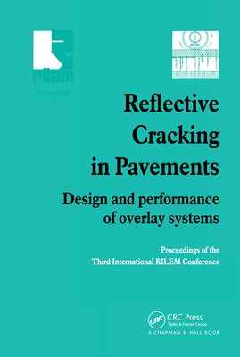 Reflective Cracking in Pavements: Design and performance of overlay systems by Francken, L.