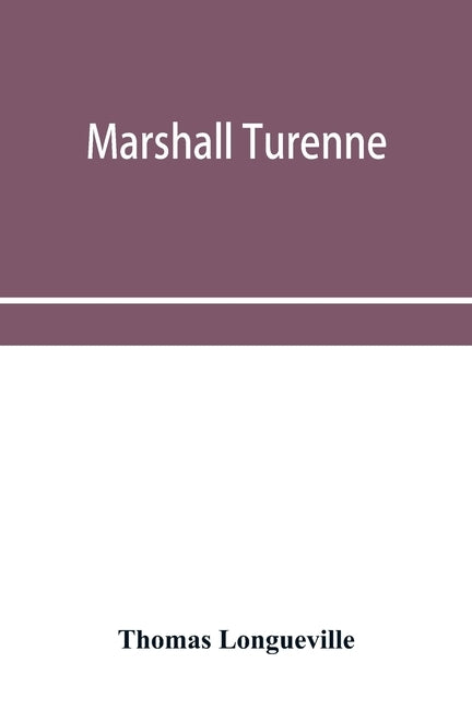 Marshall Turenne by Longueville, Thomas