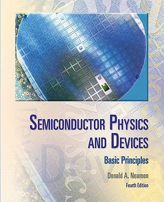 Semiconductor Physics and Devices: Basic Principles by Neamen, Donald A.