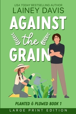Against the Grain Large Print Edition by Davis, Lainey
