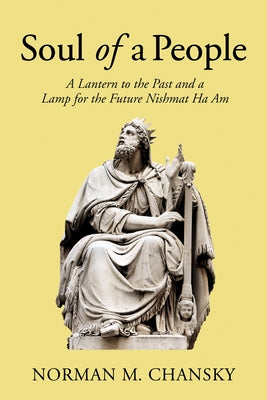 Soul of a People: A Lantern to the Past and a Lamp for the Future Nishmat Ha Am by Chansky, Norman M.