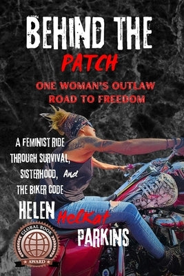 Behind The Patch: The Storm Never Stopped Riding by Parkins, Helen Helkat