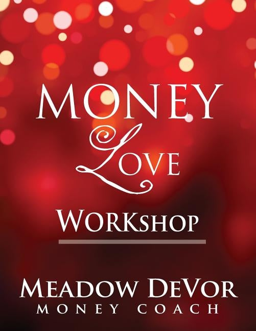Money Love Workshop by Devor, Meadow