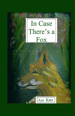 In Case There's A Fox by Katz, Aya