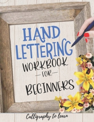 Hand Lettering Workbook for Beginners (Calligraphy to learn): Hand lettering book to learn how to create Gorgeous alphabets and numbers. by Studio, Fanty