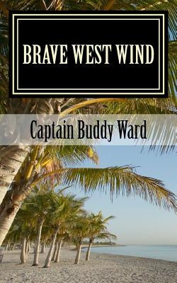 Brave West Wind by Ward, Captain Buddy