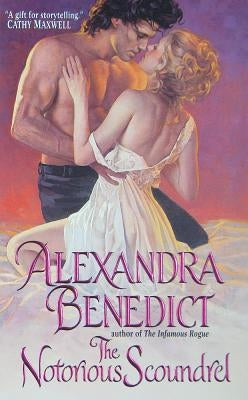 The Notorious Scoundrel by Benedict, Alexandra