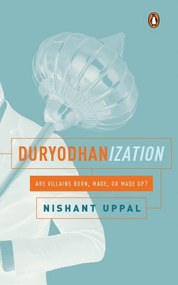 Duryodhanization by Uppal, Nishant