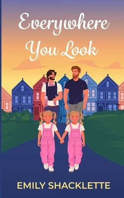 Everywhere You Look by Shacklette, Emily