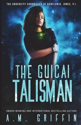 The Guicai Talisman by Griffin, A. M.
