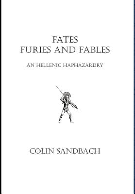 Fates Furies and Fables by Sandbach, Colin
