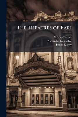 The Theatres of Pari by Hervey, Charles