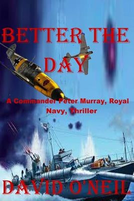 Better The Day by O'Neil, David