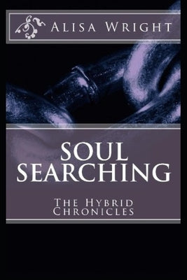 Soul Searching: The Hybrid Chronicles by Wright, Alisa