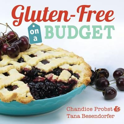 Gluten-Free on a Budget by Probst, Chandice