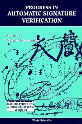 Progress in Automatic Signature Verification by Plamondon, Rejean