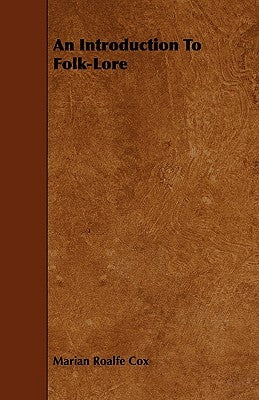 An Introduction to Folk-Lore by Cox, Marian Roalfe