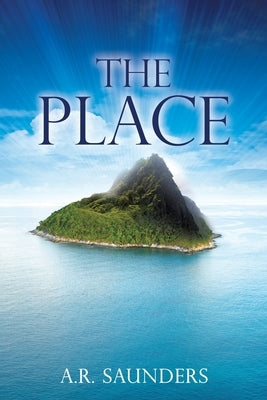 The Place by Saunders, A. R.