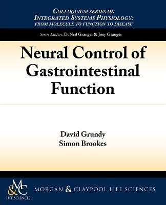 Neural Control of Gastrointestinal Function by Grundy, David