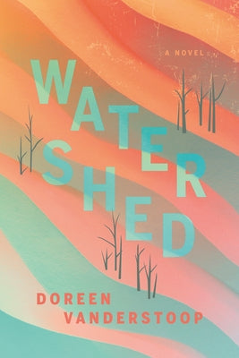 Watershed by Vanderstoop, Doreen