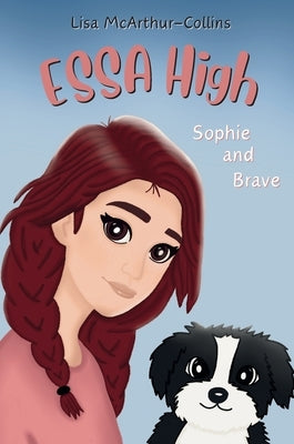 Sophie and Brave: A Book About Emotional Support Stuffed Animals For Kids With Autism, ADHD, Anxiety by McArthur-Collins, Lisa