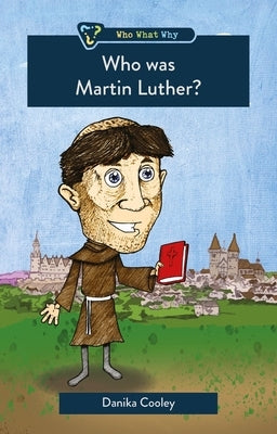 Who Was Martin Luther? by Cooley, Danika