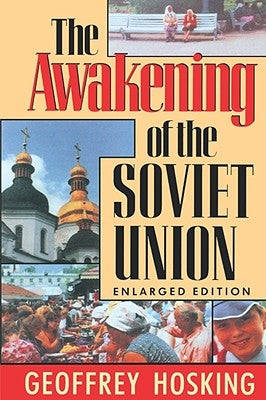 The Awakening of the Soviet Union: Enlarged Edition by Hosking, Geoffrey