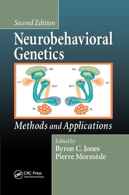Neurobehavioral Genetics: Methods and Applications, Second Edition by Jones, Byron C.