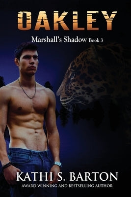 Oakley: Marshall's Shadow - Jaguar Shapeshifter Romance by Barton, Kathi S.