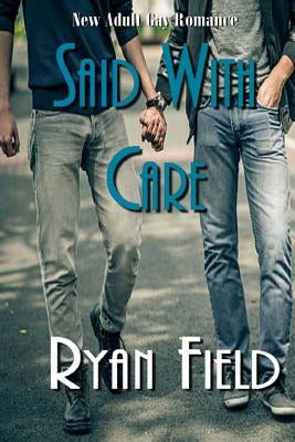 Said With Care by Field, Ryan