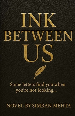Ink between us by Mehta, Simran