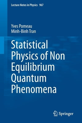 Statistical Physics of Non Equilibrium Quantum Phenomena by Pomeau, Yves