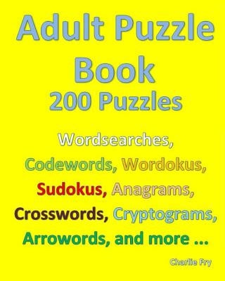 Adult Puzzle Book: 200 Puzzles by Fry, Charlie