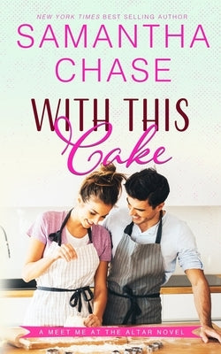 With This Cake by Chase, Samantha