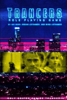Trancers RPG by Kerp, Ahi