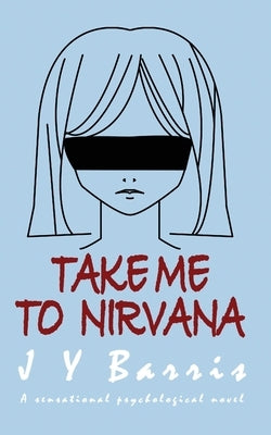 Take Me To Nirvana by Barris, J. Y.