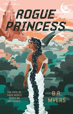 Rogue Princess by Myers, B. R.