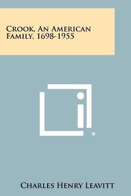 Crook, An American Family, 1698-1955 by Leavitt, Charles Henry
