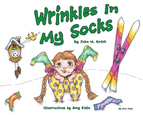 Wrinkles in My Socks by Smith, John W.