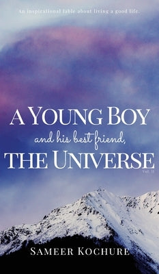 A Young Boy And His Best Friend, The Universe. Vol. II: An inspiring feel good mental health book. by Kochure, Sameer