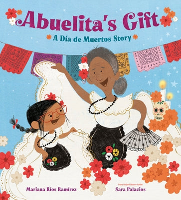 Abuelita's Gift: A Día de Muertos Story by Ríos Ramírez, Mariana