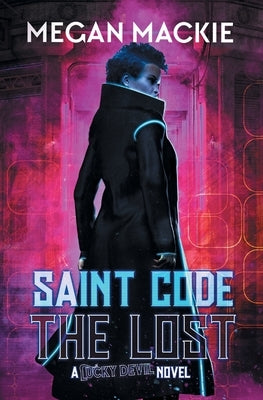 Saint Code: The Lost by MacKie, Megan